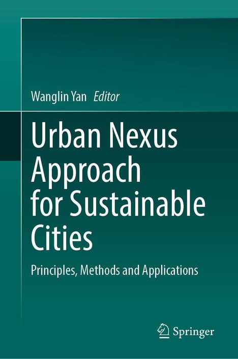 Titel: "Urban Nexus Approach for Sustainable Cities"; Wanglin Yan, Editor. Grüner Hintergrund, Logo unten.