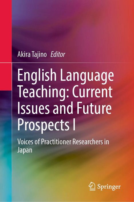 "Akira Tajino, Editor. English Language Teaching: Current Issues and Future Prospects I. Bunte Farbverläufe, Logo unten."