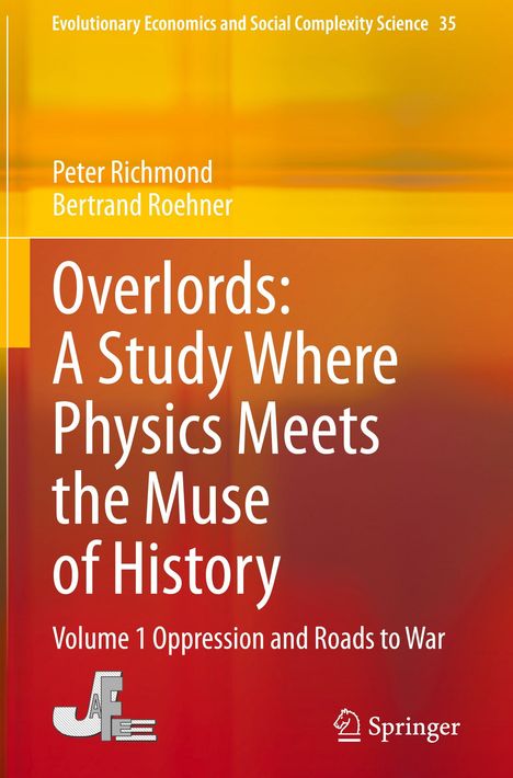 Titel: Overlords: A Study Where Physics Meets the Muse of History. Untertitel: Volume 1 Oppression and Roads to War.