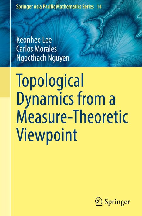 Oben links: "Springer Asia Pacific Mathematics Series 14". Autoren: Keonhee Lee, Carlos Morales, Ngoc Thach Nguyen. Titel: "Topological Dynamics from a Measure-Theoretic Viewpoint". Unten rechts ein Springer-Logo. Hintergrundmuster in Blau.