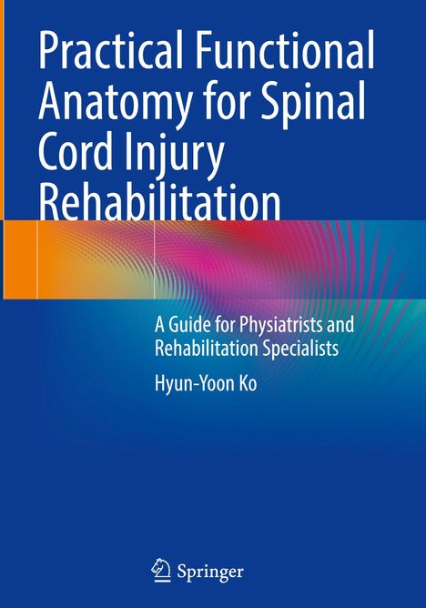 Text: "Practical Functional Anatomy for Spinal Cord Injury Rehabilitation" von Hyun-Yoon Ko. Blaues Cover mit Farbenverlauf.