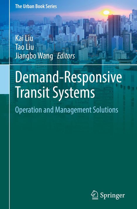 Titel: Demand-Responsive Transit Systems. Autoren: Kai Liu, Tao Liu, Jiangbo Wang. Hintergrund: Stadtlandschaft bei Sonnenuntergang.