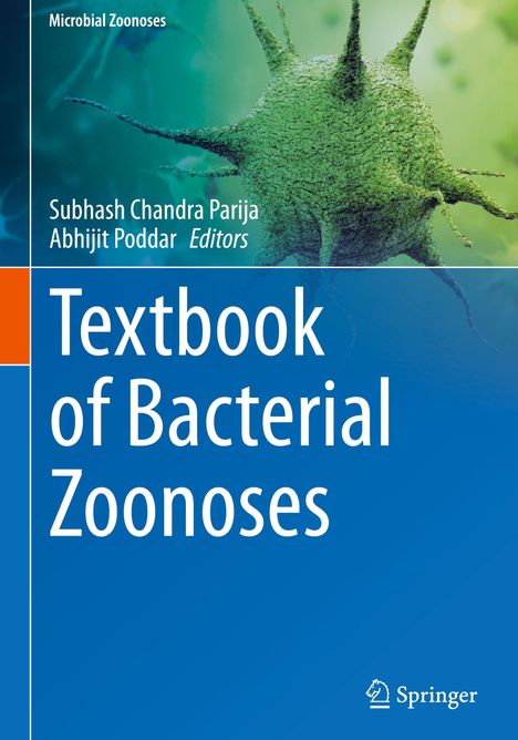 "Microbial Zoonoses. Subhash Chandra Parija, Abhijit Poddar Editors. Textbook of Bacterial Zoonoses." Grünes Bakterium.