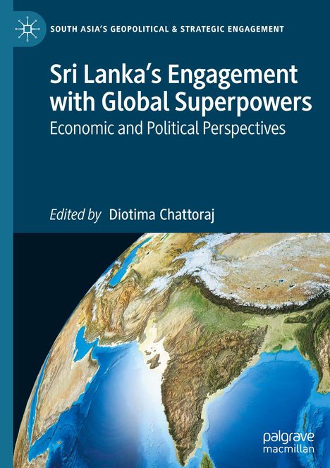 Text: "Sri Lanka's Engagement with Global Superpowers: Economic and Political Perspectives" von Diotima Chattaraj. Teil einer Buchreihe.