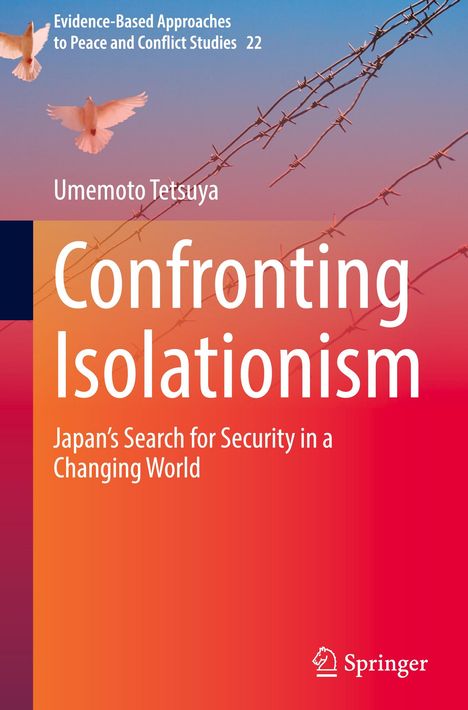 "Confronting Isolationism: Japan’s Search for Security in a Changing World" von Umemoto Tetsuya. Zwei Tauben, Stacheldraht.