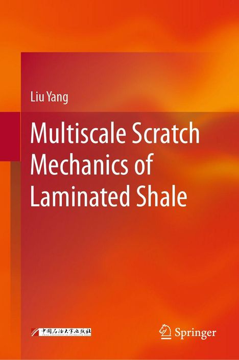 „Multiscale Scratch Mechanics of Laminated Shale“ von Liu Yang. Orange Hintergrund, Springer-Logo unten rechts.