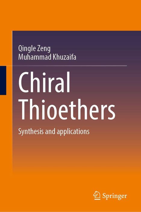 Text: „Qingle Zeng, Muhammad Huzaifa, Chiral Thioethers, Synthesis and applications“. Hintergrund: Orange und lila mit Springer-Logo.