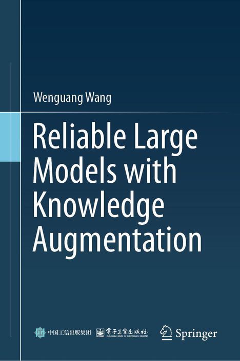 Text: "Wen Guang Wang. Reliable Large Models with Knowledge Augmentation." Logo "Springer". Dunkelblauer Hintergrund.