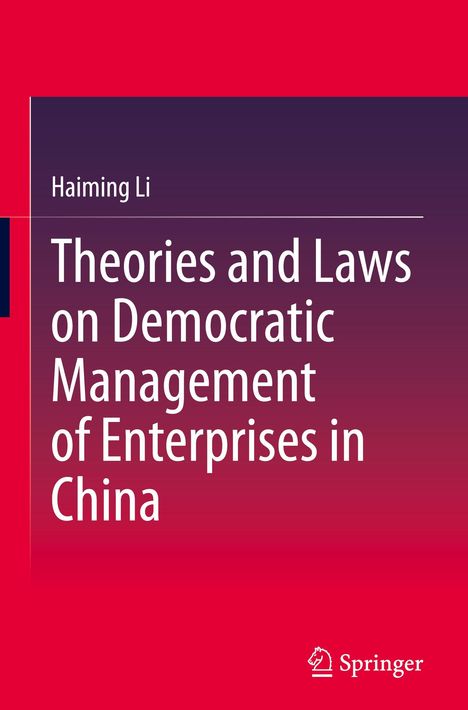Buchtitel: "Theories and Laws on Democratic Management of Enterprises in China" von Haiming Li. Unten rechts: Springer-Logo. Roter Hintergrund.