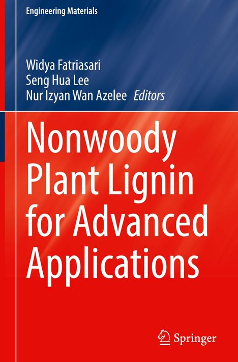 Titel: "Nonwoody Plant Lignin for Advanced Applications". Autoren: Widya Fatriasari, Seng Hua Lee, Nur Izyan Wan Azelee.