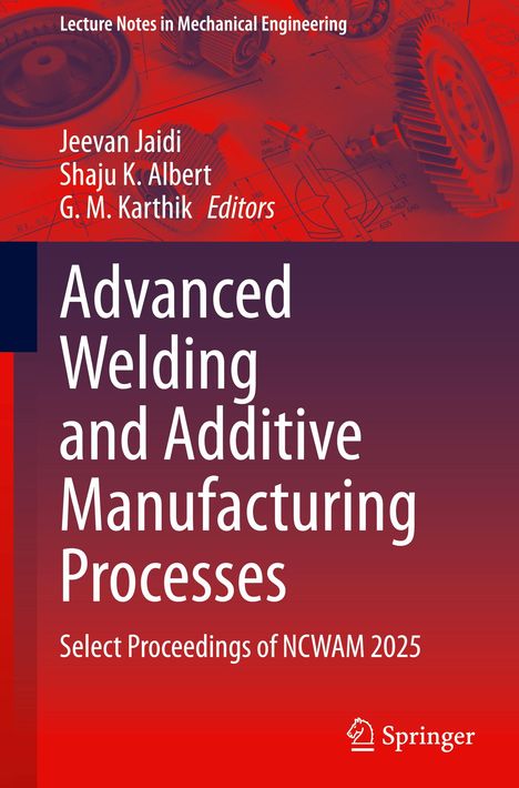 „Advanced Welding and Additive Manufacturing Processes“. Hintergrund: Zahnräder, Pläne; unten: Springer-Logo.