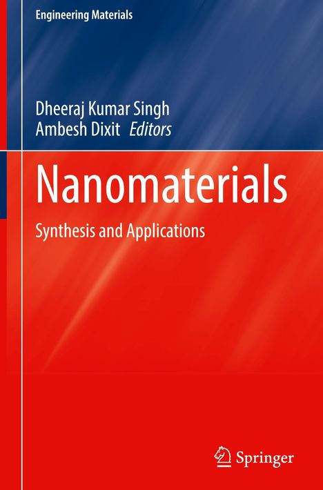 Cover von "Nanomaterials: Synthesis and Applications" von Dheeraj Kumar Singh und Ambesh Dixit, Springer-Logo.