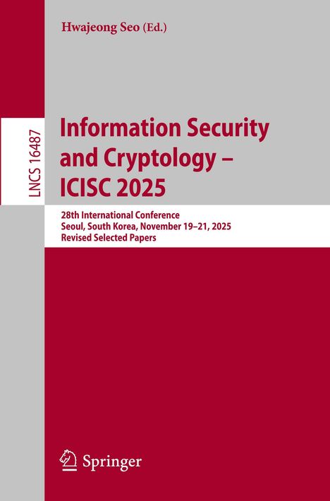 "Information Security and Cryptology – ICISC 2025, Seoul, South Korea, November 19–21, 2025." Springer-Logo unten.