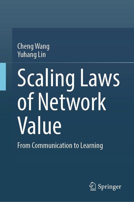 Text: "Cheng Wang, Yuhang Lin, Scaling Laws of Network Value, From Communication to Learning." Design ist schlicht, blau. Springer-Logo.
