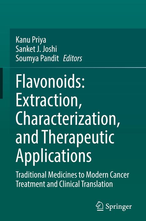 Titel: "Flavonoids: Extraction, Characterization, and Therapeutic Applications". Autoren: Kanu Priya, Sanket J. Joshi, Soumya Pandit.