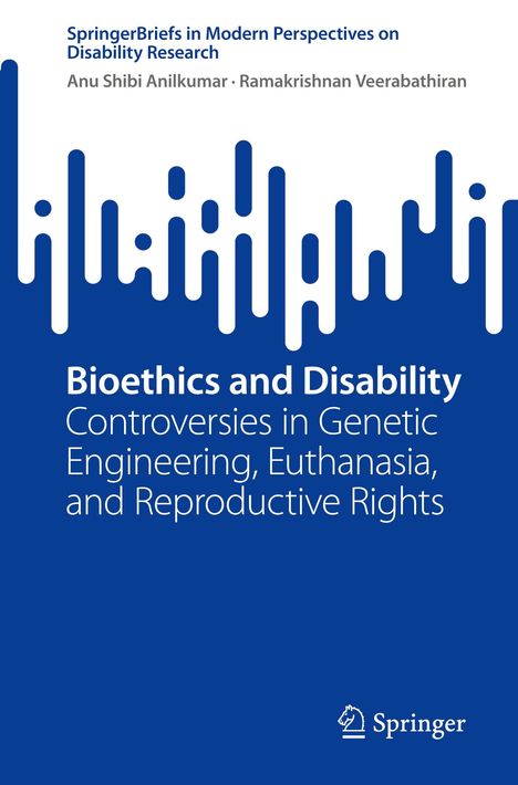 „Bioethics and Disability: Controversies in Genetic Engineering, Euthanasia, and Reproductive Rights.“ Logo von Springer.