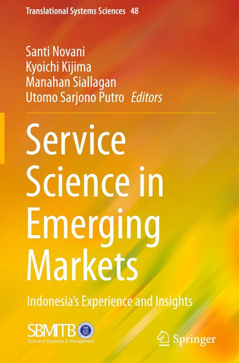 „Service Science in Emerging Markets: Indonesia’s Experience and Insights“. Autoren: Santi Novani u.a. Verlage: SBM ITB, Springer. Orange-gelbes Muster.