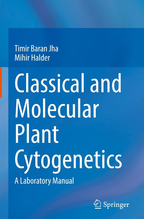 „Classical and Molecular Plant Cytogenetics, A Laboratory Manual, Timir Baran Jha, Mihir Halder. Blaues, schlichtes Design.“