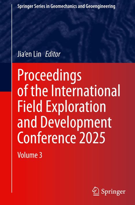 "Proceedings of the International Field Exploration and Development Conference 2025, Volume 3." Unten Springer-Logo.