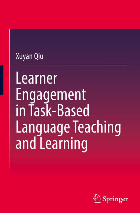 Titel: Learner Engagement in Task-Based Language Teaching and Learning. Autor: Xuyan Qiu. Logo unten rechts. Hintergrund: Rot bis Lila.