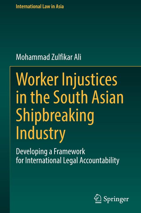 Titel: "Worker Injustices in the South Asian Shipbreaking Industry". Autor: Mohammad Zulfikar Ali. Grüner Hintergrund. Springer-Logo.