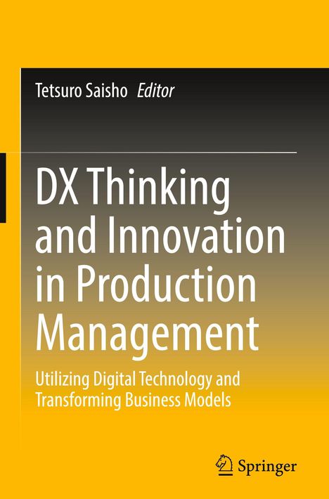 Tetsuro Saisho, Editor. "DX Thinking and Innovation in Production Management", gelber Hintergrund, Springer-Logo.