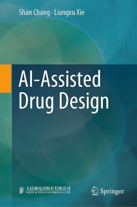 Text: „Shan Chang · Liangxu Xie, AI-Assisted Drug Design“. Logo von „Springer“ unten rechts. Hintergrund ist blau und grün.