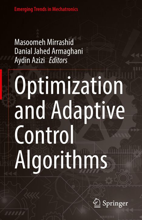 Text: Emerging Trends in Mechatronics. Autoren: Masoomeh Mirrashid, Danial Jahed Armaghani, Aydin Azizi. Haupttitel: Optimization and Adaptive Control Algorithms. Unten ein Springer-Logo. Hintergrund: Zahnräder und technische Zeichnungen.