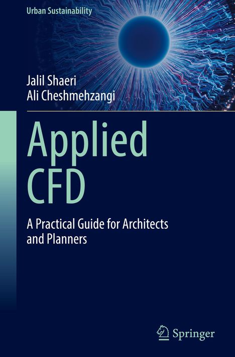 "Urban Sustainability. Jalil Shaeri Ali Cheshmehzangi Applied CFD: A Practical Guide for Architects and Planners. Springer. Illustration: Blaues, von Linien umgebenes, leuchtendes Zentrum."
