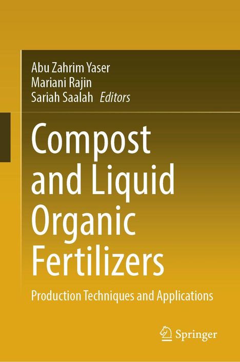 „Compost and Liquid Organic Fertilizers“ von Abu Zahrim Yaser u.a., Springer. Gelber Hintergrund.
