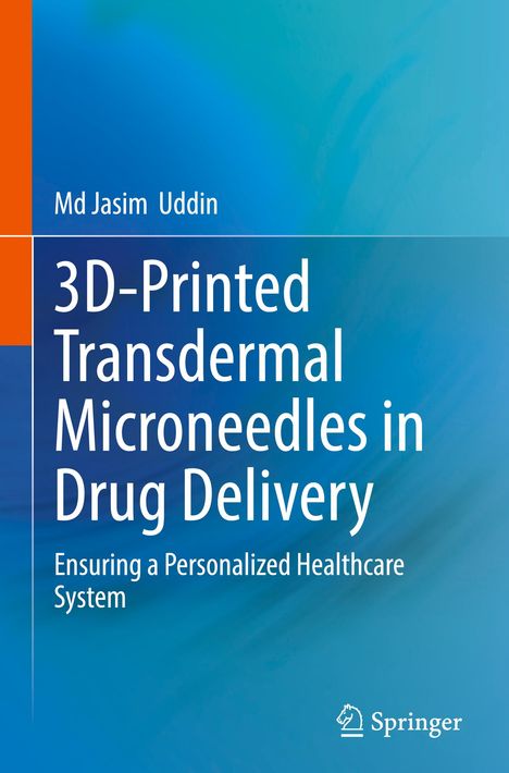Buchtitel: „3D-Printed Transdermal Microneedles in Drug Delivery“ von Md Jasim Uddin. Blau-grüner Hintergrund. Springer-Logo.