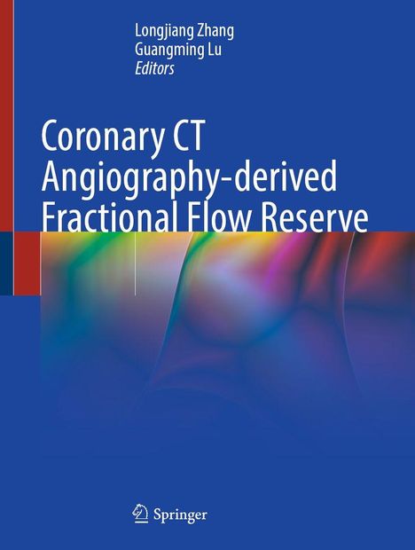 "Coronary CT Angiography-derived Fractional Flow Reserve," von Longjiang Zhang und Guangming Lu, Springer-Logo, blauer Hintergrund.