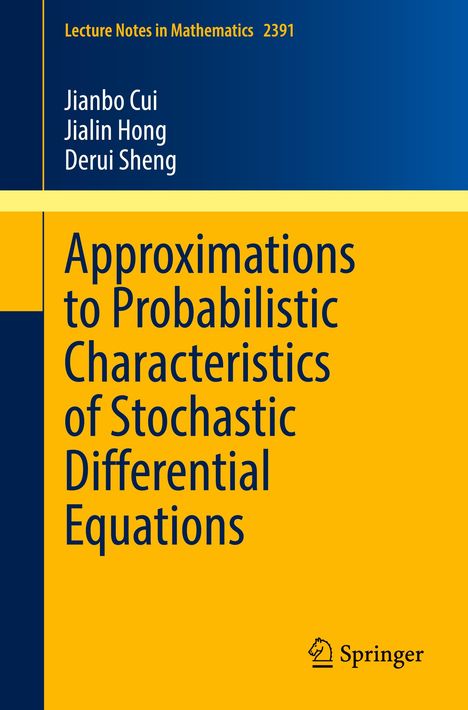 "Lecture Notes in Mathematics 2391. Approximations to Probabilistic Characteristics of Stochastic Differential Equations."
