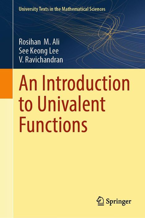 Titel: „An Introduction to Univalent Functions“ von Rosihan M. Ali, See Keong Lee, V. Ravichandran; Springer-Logo unten.