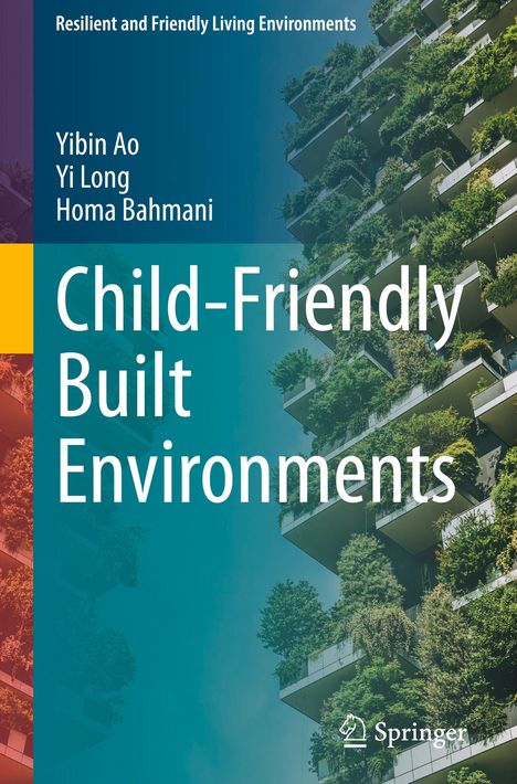 Titel: "Child-Friendly Built Environments". Autoren: Yibin Ao, Yi Long, Homa Bahmani. Vertikale Gärten an einem Gebäude.