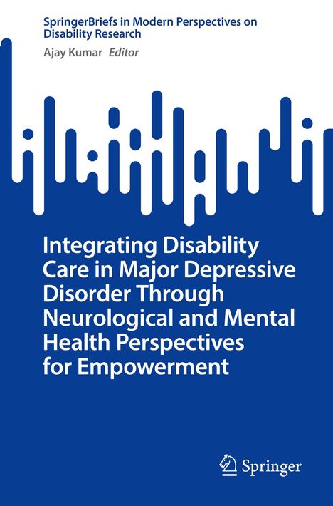 "SpringerBriefs in Modern Perspectives on Disability Research. Ajay Kumar Editor. Integrieren von Behinderungspflege." 

Blau-weißes Design mit abstraktem Muster und Springer-Logo.