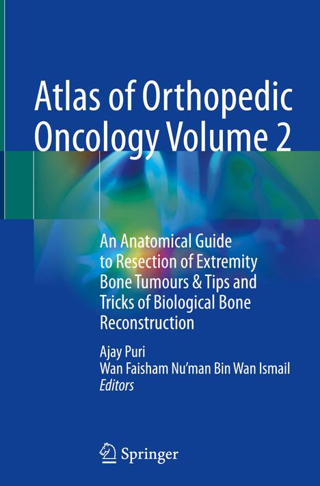 Text: Atlas of Orthopedic Oncology Volume 2. Autoren: Ajay Puri, Wan Faisham Nu’man Bin Wan Ismail. Unten ein Springer-Logo.