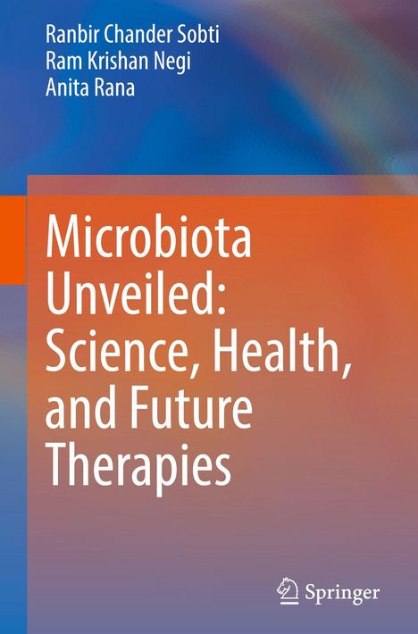 Buchtitel: "Microbiota Unveiled: Science, Health, and Future Therapies", Autoren: Ranbir Chander Sobti, Ram Krishan Negi, Anita Rana. Springer-Logo unten.