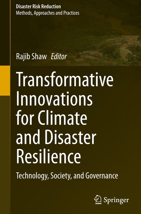 Ein Buchcover mit dem Titel: "Transformative Innovations for Climate and Disaster Resilience". Herausgeber: Rajib Shaw.