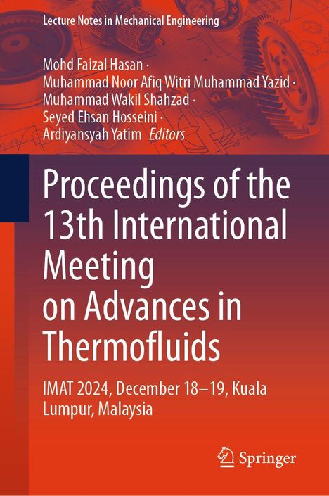"Proceedings of the 13th International Meeting on Advances in Thermofluids." Technische Zeichnungen mit Zahnrädern.