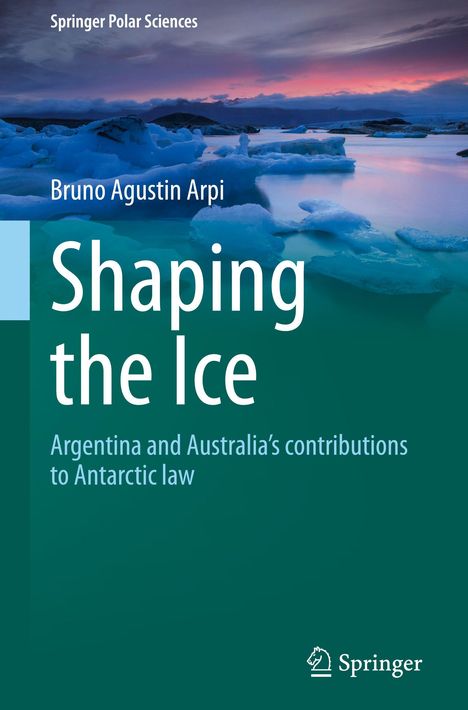 "Shaping the Ice: Argentina and Australia’s contributions to Antarctic law" vor einer eisigen Landschaft bei Dämmerung.