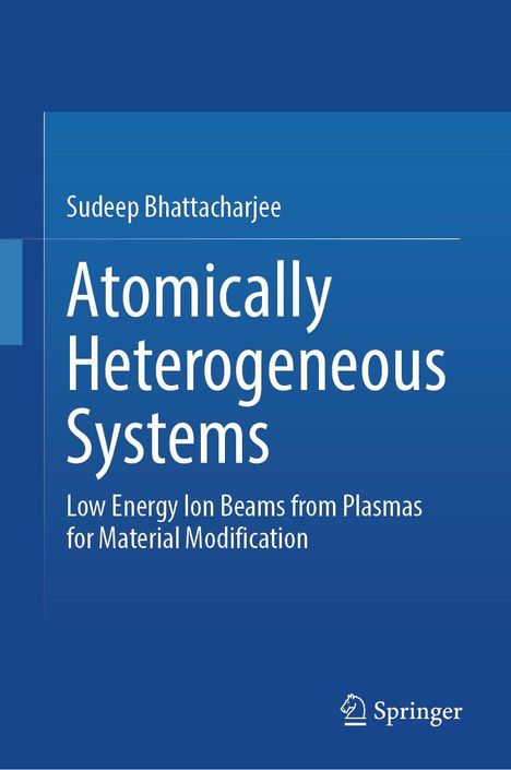 Titel: "Atomically Heterogeneous Systems". Autor: Sudeep Bhattacharjee. Unten ist ein Springer-Logo. Hintergrund ist blau.