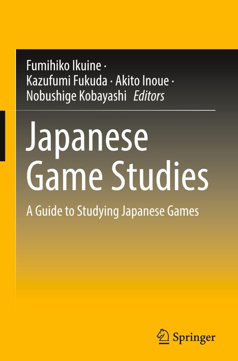 Vier Herausgeber, Titel: "Japanese Game Studies", Untertitel: "A Guide to Studying Japanese Games". Farbverlauf gelb zu schwarz. Springer-Logo.