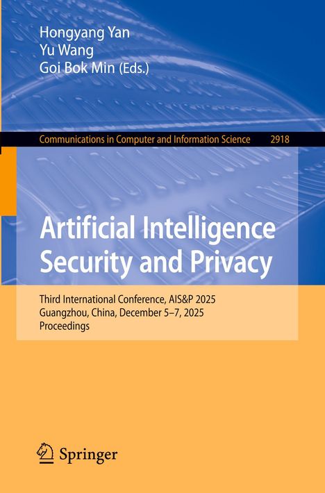 Titel: "Artificial Intelligence Security and Privacy", Konferenzdetails, Namen der Herausgeber, Logo unten. Beigefarben.