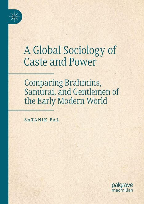 Buchtitel: "A Global Sociology of Caste and Power", Autor: Satanik Pal. Schlichtes Design mit blauem vertikalem Streifen links.