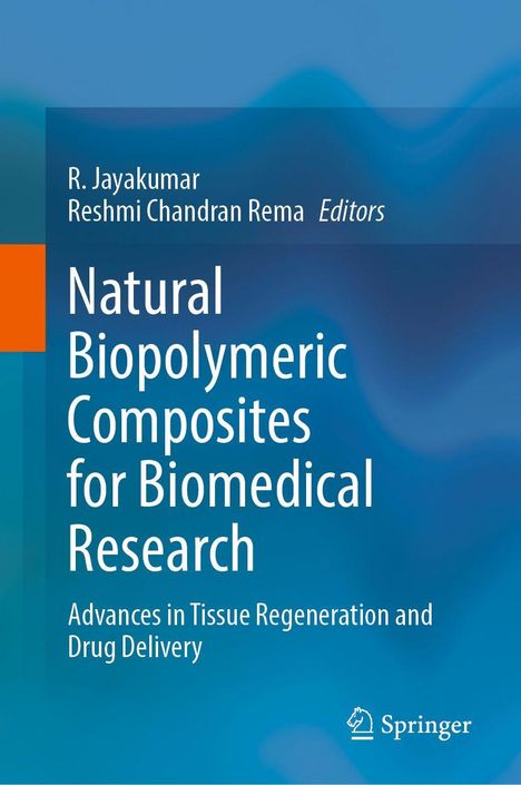 "Natural Biopolymeric Composites for Biomedical Research" von R. Jayakumar und Reshmi Chandran Rema. Blaues Cover.