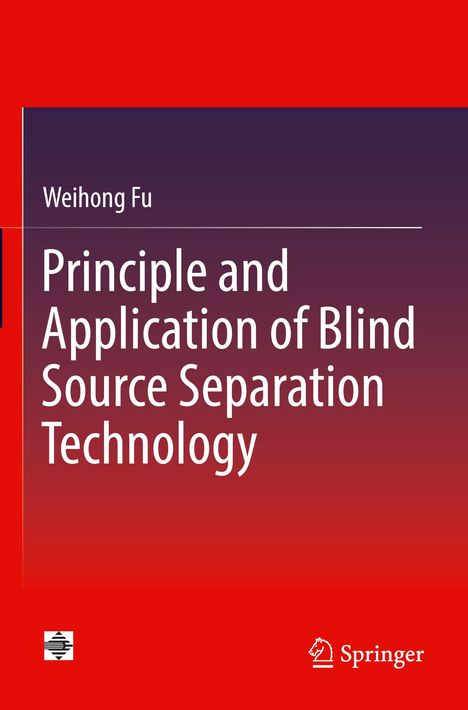 „Weihong Fu: Principle and Application of Blind Source Separation Technology“. Roter Hintergrund, Springer-Logo.