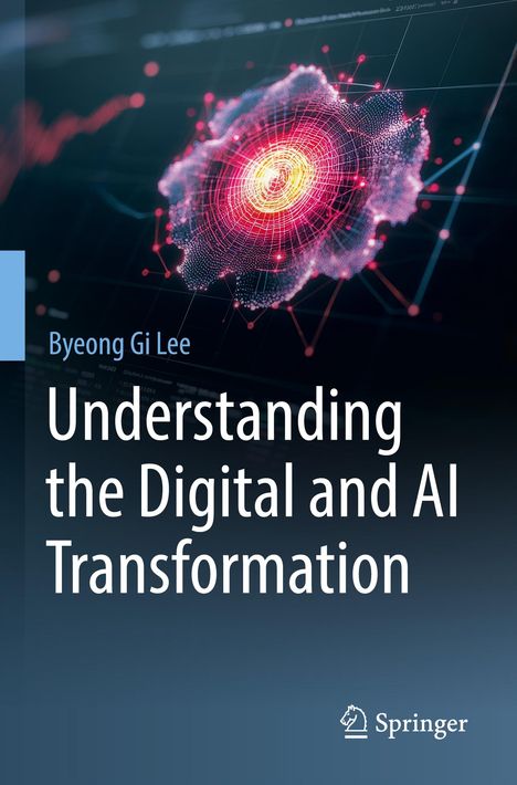 Titel: "Understanding the Digital and AI Transformation" von Byeong Gi Lee. Abstrakte leuchtende Netzgrafik im Hintergrund.