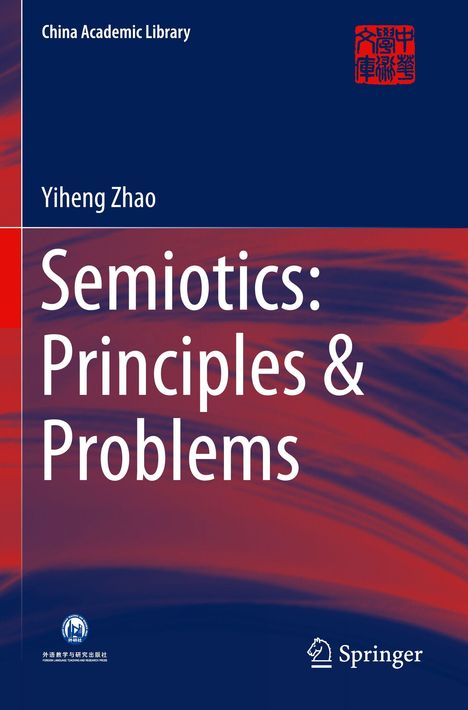Oben: "China Academic Library", "Yiheng Zhao", Titel: "Semiotics: Principles & Problems", Springer-Logo unten.