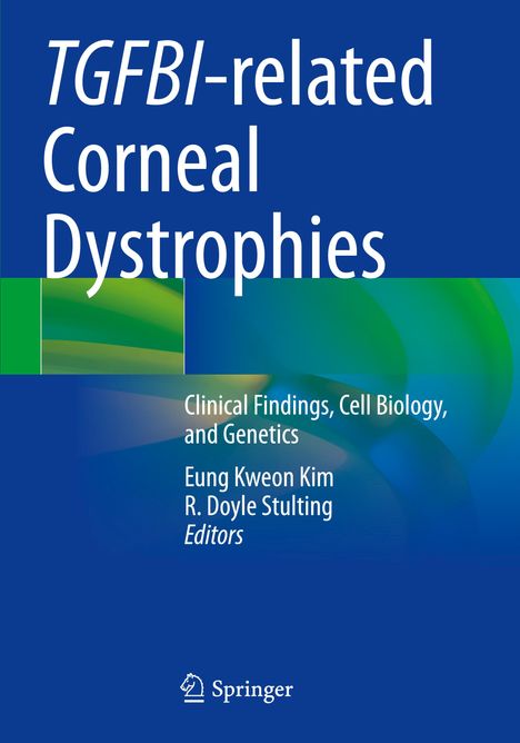 „TGFB1-related Corneal Dystrophies“, Klinische Befunde, Zellbiologie und Genetik. Eung Kweon Kim, R. Doyle Stulting. Logo unten.